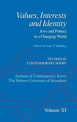 Studies in Contemporary Jewry: Volume XI: Values, Interests, and Identity: Jews and Politics in a Changing World (Vol 11)