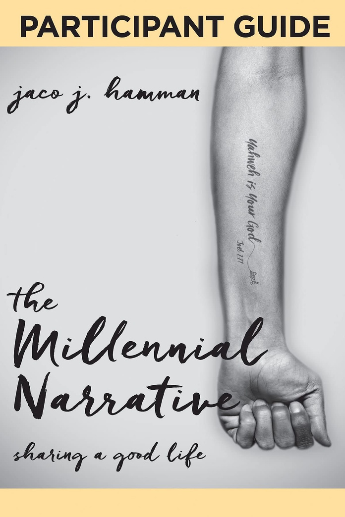 The Millennial Narrative: Participant Guide: Sharing a Good Life