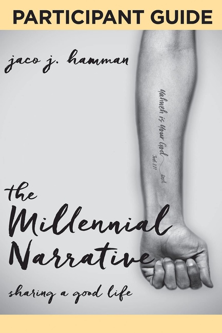 The Millennial Narrative: Participant Guide: Sharing a Good Life
