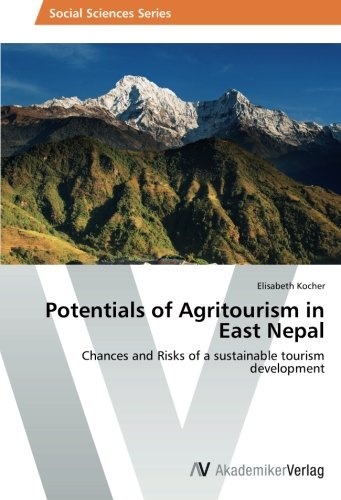 Potentials of Agritourism in East Nepal: Chances and Risks of a sustainable tourism development
