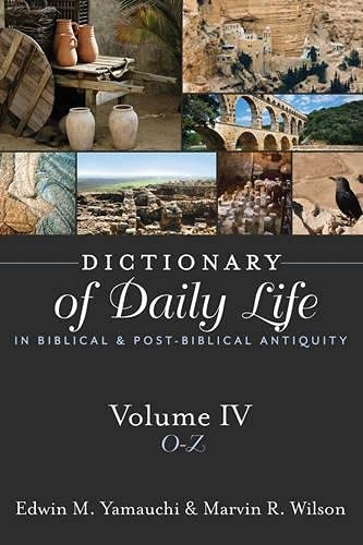 Dictionary of Daily Life in Biblical and Post-Biblical Antiquity, Volume 4: O-Z: O-Z