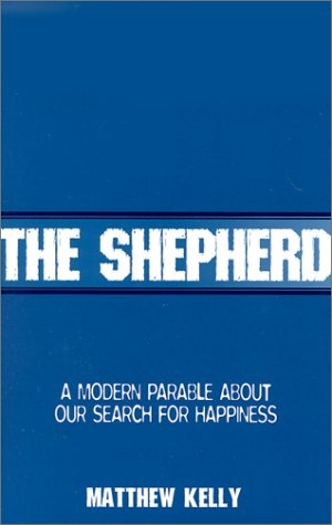 The Shepherd: A Modern Parable About Our Search for Happiness