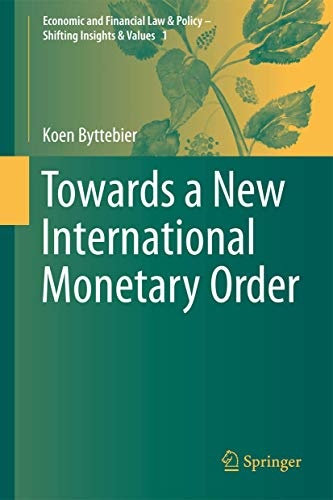 Towards a New International Monetary Order (Economic and Financial Law & Policy â Shifting Insights & Values, 1)