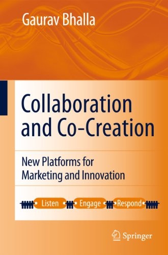 Collaboration and Co-creation: New Platforms for Marketing and Innovation