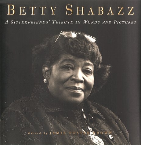 Betty Shabazz: A Sisterfriends Tribute in Words and Pictures
