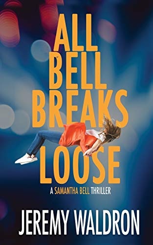 ALL BELL BREAKS LOOSE (A Samantha Bell Mystery Thriller)