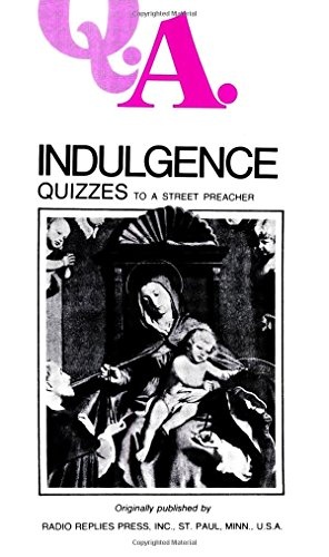 Q.A. Quizzes to a Street Preacher: Indulgence