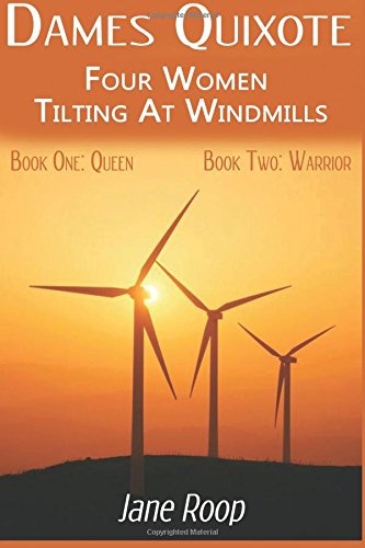 Dames Quixote: Four Women Tilting at Windmills: Books 1 & 2