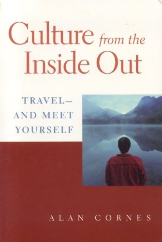 Culture from the Inside Out: Travel and Meet Yourself