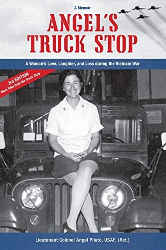 Angel's Truck Stop: A Womanâs Love, Laughter, and Loss during the Vietnam War