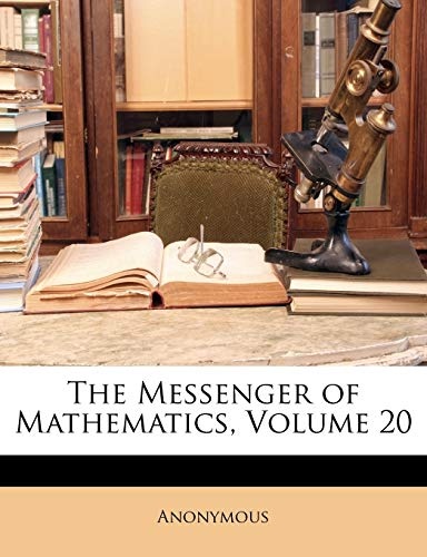 The Messenger of Mathematics, Volume 20