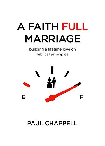 A Faith Full Marriage: Building a Lifetime Love on Biblical Principles