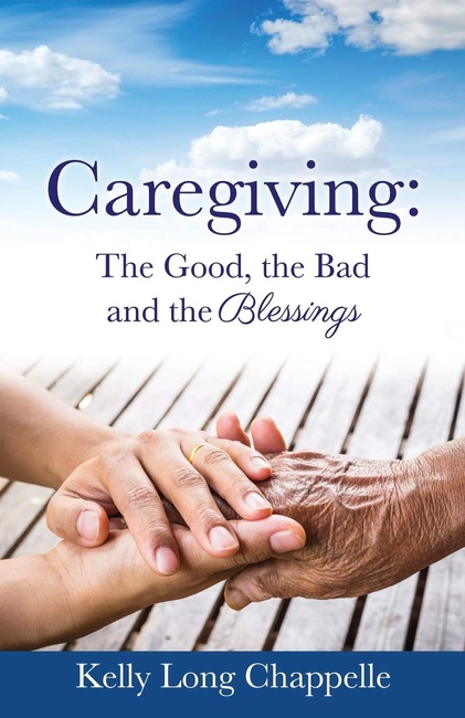 Caregiving: The Good, the Bad and the Blessings