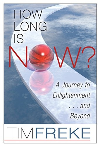How Long Is Now?: A Journey to Enlightenment...and Beyond