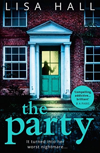 The Party: The gripping psychological thriller from the bestseller Lisa Hall