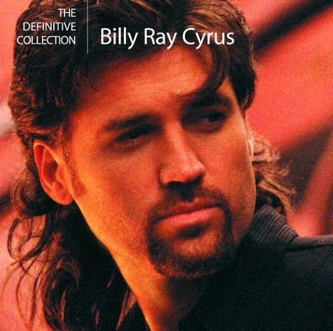 The Definitive Collection by Billy Ray Cyrus [Audio CD]