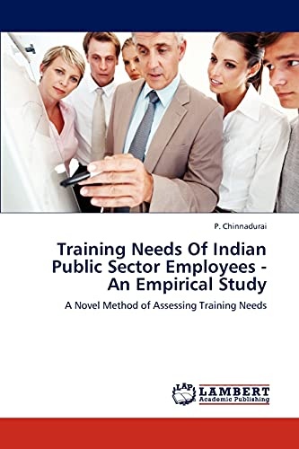 Training Needs Of Indian Public Sector Employees - An Empirical Study: A Novel Method of Assessing Training Needs