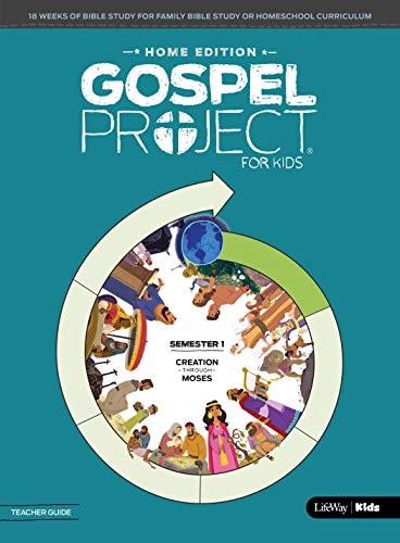 The Gospel Project: Home Edition Teacher Guide Semester 1