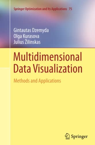 Multidimensional Data Visualization: Methods and Applications (Springer Optimization and Its Applications, 75)