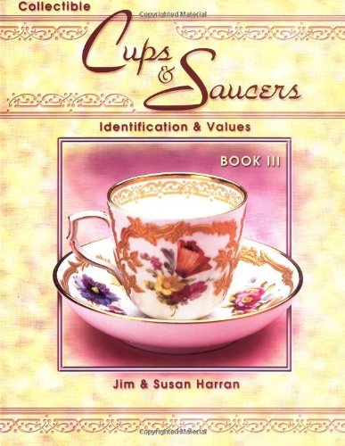 Collectible Cups & Saucers: Identification & Values, Book 3