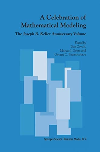 A Celebration of Mathematical Modeling: The Joseph B. Keller Anniversary Volume
