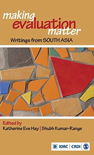 Making Evaluation Matter: Writings from South Asia