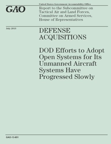 Defense Acquisitions: DOD Efforts to Adopt Open Systems for Its Unmanned Aircraft Systems Have Progressed Slowly