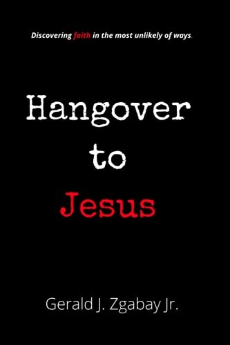 Hangover to Jesus: An encounter with Jesus in the most unlikely of ways...hung-over.