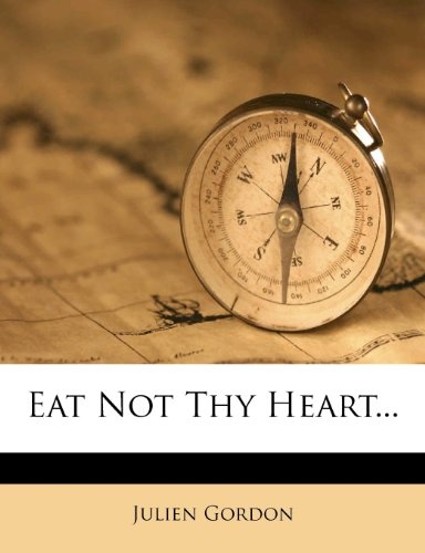 Eat Not Thy Heart...
