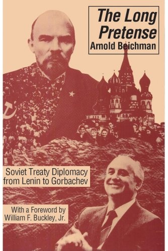 The Long Pretense: Soviet Treaty Diplomacy from Lenin to Gorbachev (American Land and Life)