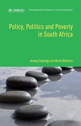 Policy, Politics and Poverty in South Africa (Developmental Pathways to Poverty Reduction)