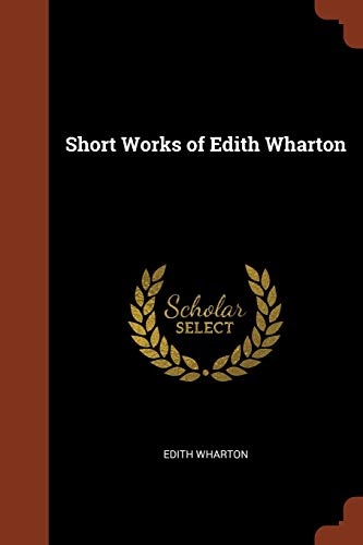 Short Works of Edith Wharton
