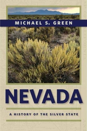 Nevada: A History of the Silver State (Shepperson Series in Nevada History)