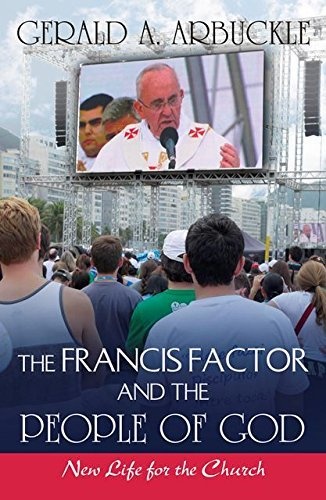 The Francis Factor and the People of God: New Life for the Church