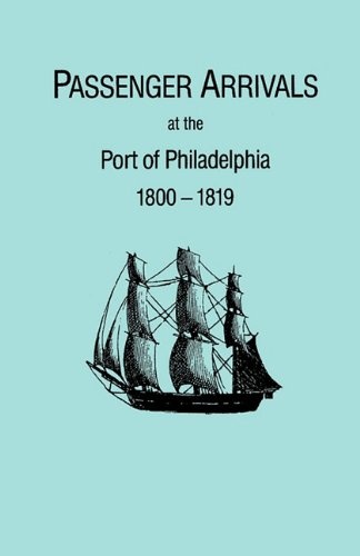 Passenger Arrivals at the Port of Philadelphia, 1800-1819