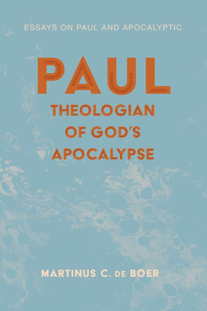 Paul, Theologian of God's Apocalypse: Essays on Paul and Apocalyptic
