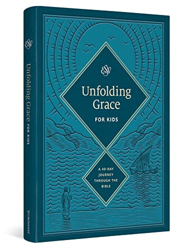 Unfolding Grace for Kids: A 40-Day Journey through the Bible: A 40-Day Journey through the Bible