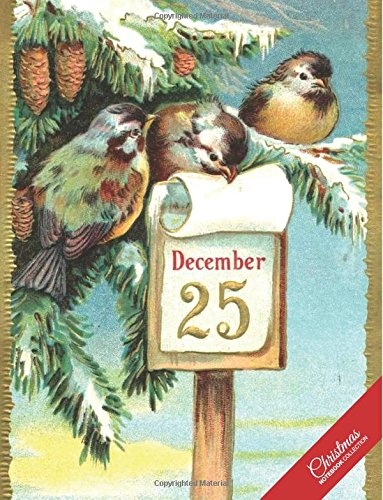 Christmas Notebook Collection: Vintage Christmas Design 1 (Holiday Notebook, Journal, Diary) (Christmas Gifts) (Volume 25)