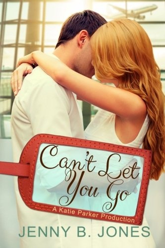 Can't Let You Go (A Katie Parker Production) (Volume 4)
