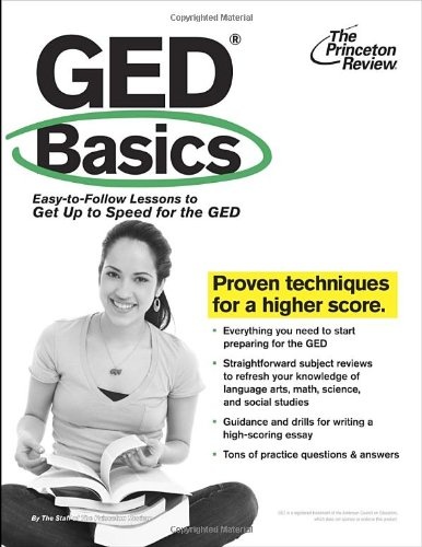 GED Basics: Easy-to-Follow Lessons to Get Up to Speed for the GED (College Test Preparation)
