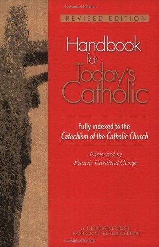 Handbook for Today's Catholic: Revised Edition (Redemptorist Pastoral Publication)