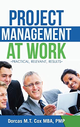 Project Management at Work: Practical, Relevant Results