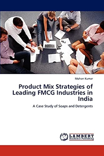 Product Mix Strategies of Leading FMCG Industries in India: A Case Study of Soaps and Detergents