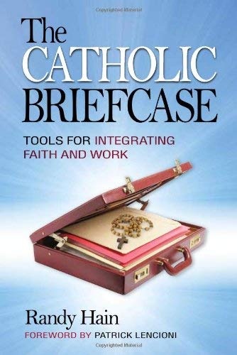 Catholic Briefcase: Tools for Integrating Faith and Work