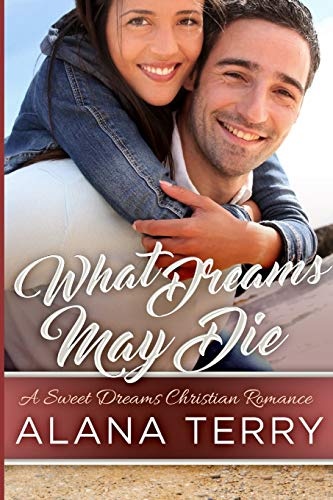 What Dreams May Die: Large Print (A Sweet Dreams Christian Romance)