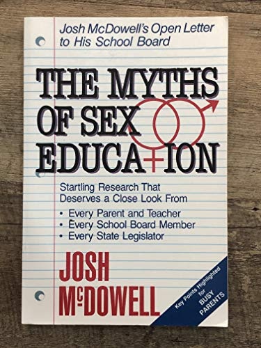 The Myths of Sex Education: Josh McDowell's Open Letter to His School Board