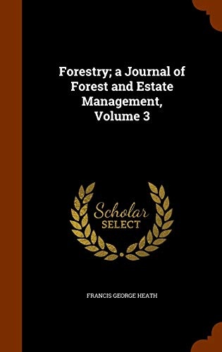 Forestry; a Journal of Forest and Estate Management, Volume 3