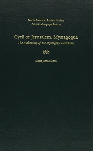 Cyril of Jerusalem, Mystagogue: The Authorship of the Mystagogic Catacheses (Patristic Monograph Series) (v. 17)