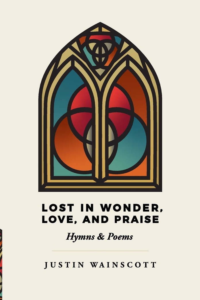 Lost in Wonder, Love, and Praise: Hymns & Poems