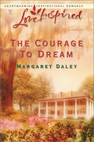 The Courage to Dream (Love Inspired #205)